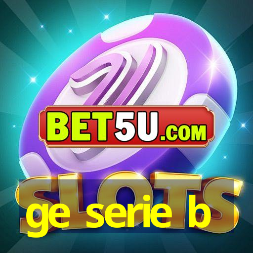 ge serie b